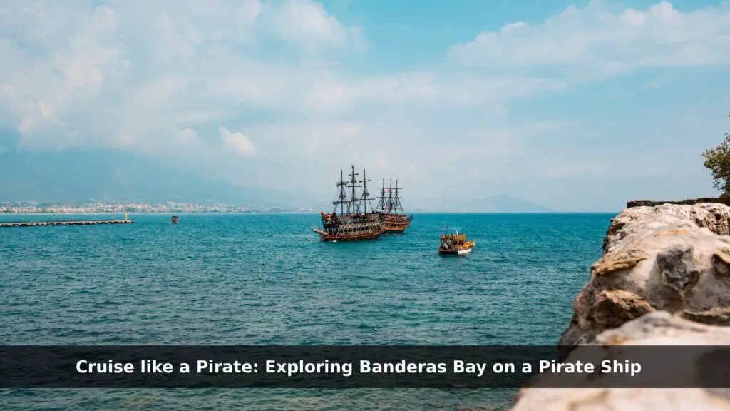 Exploring Banderas Bay on a Pirate Ship