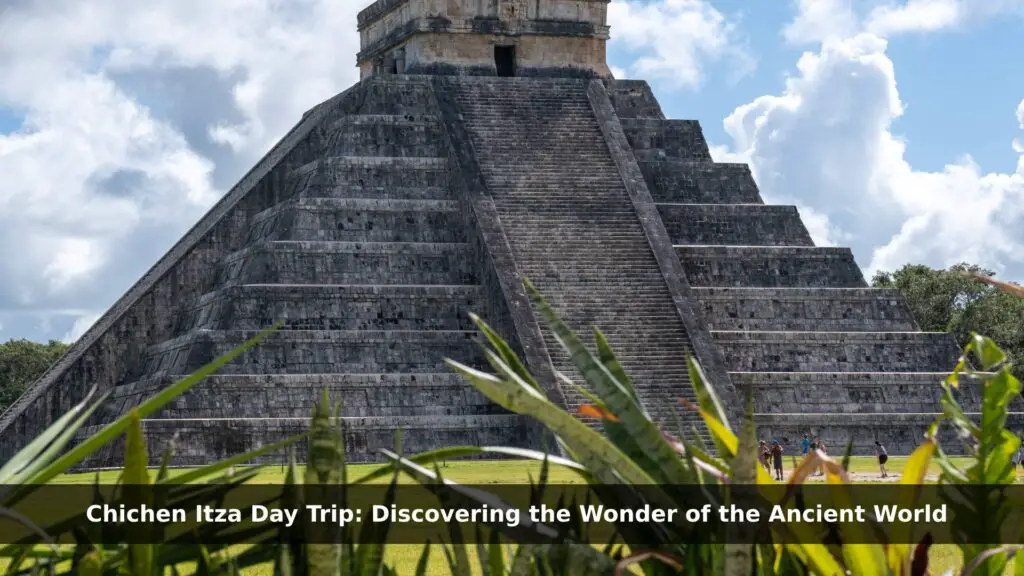 Chichen Itza Day Trip