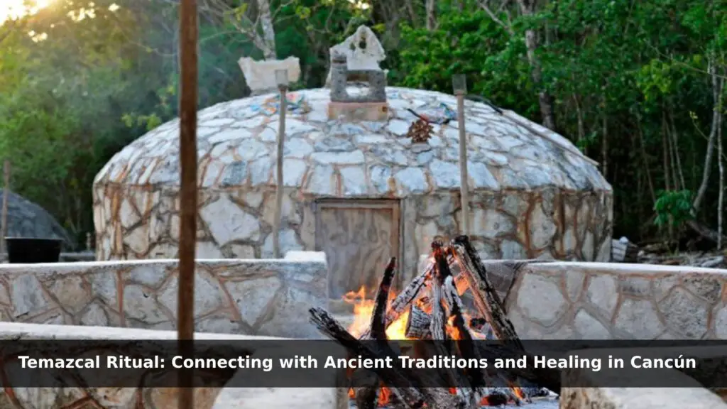 Temazcal Ritual in Cancún