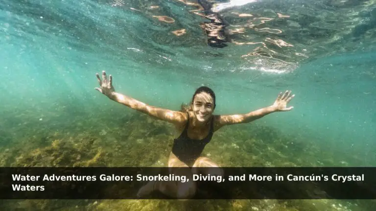 Water Adventures Galore in Cancún