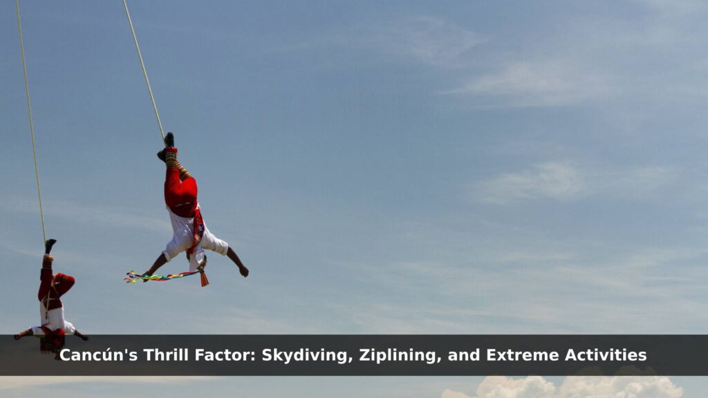 Skydiving Ziplining and Extreme Activities in Cancún